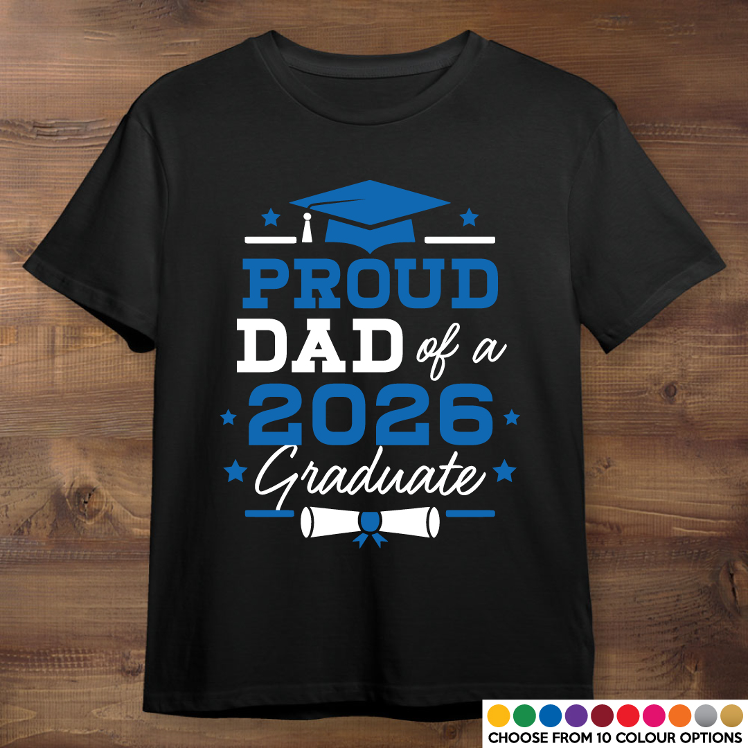 Proud Dad of Grad Black T-shirt- Choose Colour & Size