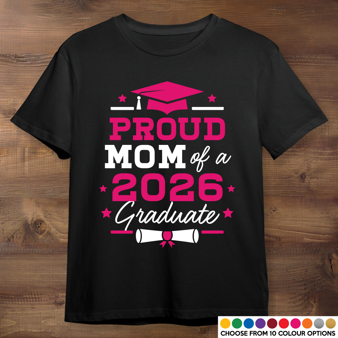 Proud Mom of Grad Black T-shirt- Choose Colour & Size