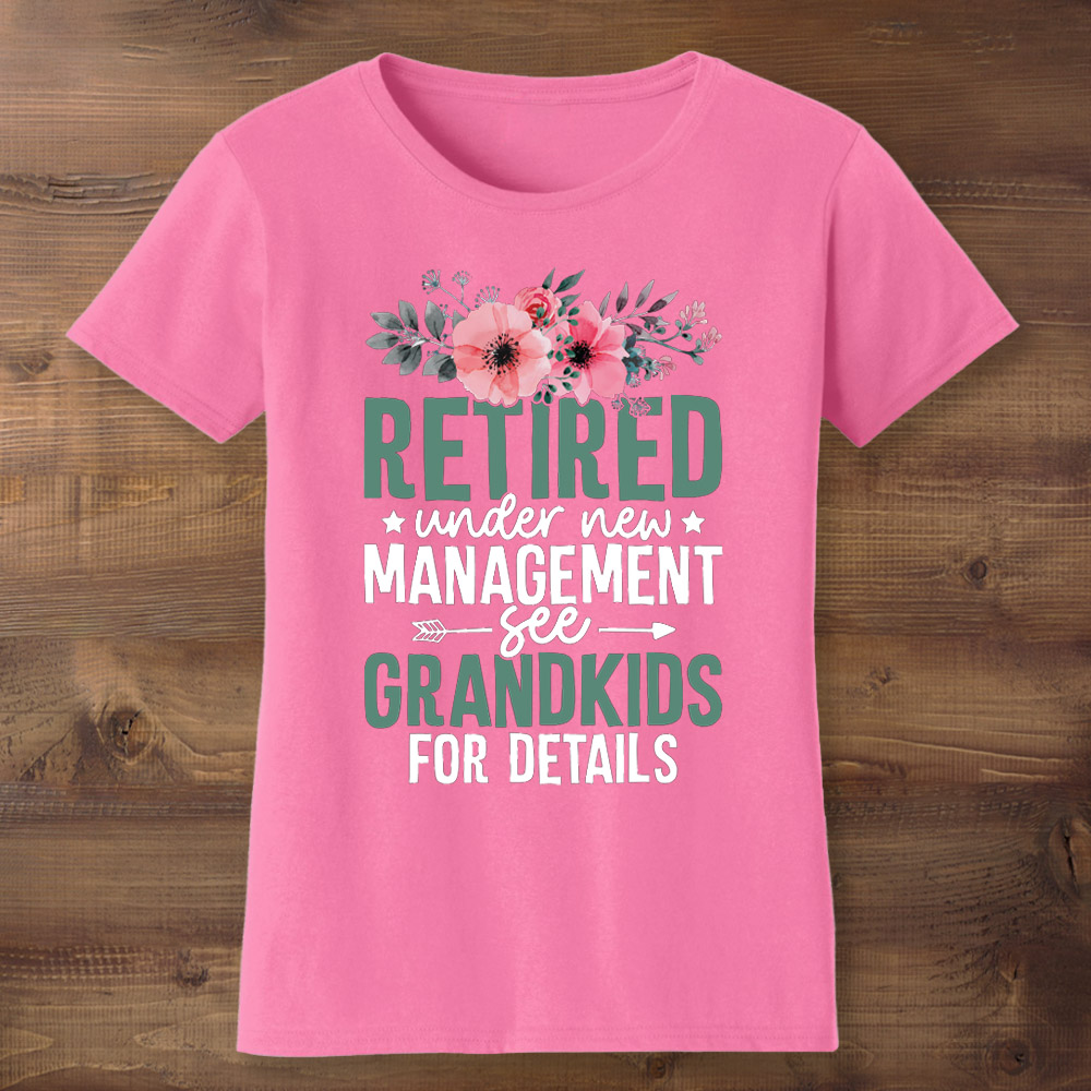 Retired Under New Management Pink T-Shirt