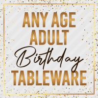 ANY Age Adult Birthday Tableware