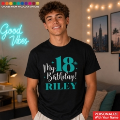 My 18th Birthday CUSTOM Name & Colour Black Shirt