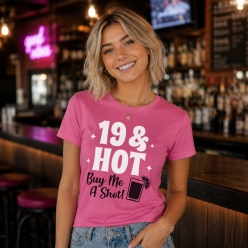 19 & Hot Buy Me A Shot Birthday Pink T-shirt