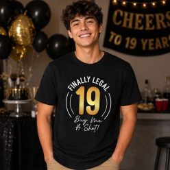 Finally Legal Buy Me A Shot 19th Bday Black T-shirt