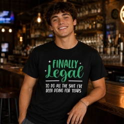 Finally Legal To Do All The Shit 19th Bday Black Shirt