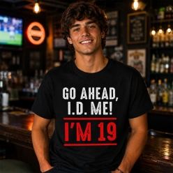 Go Ahead ID Me 19th Bday Black T-shirt