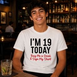 I'm 19 Buy Me A Drink Birthday T-shirt