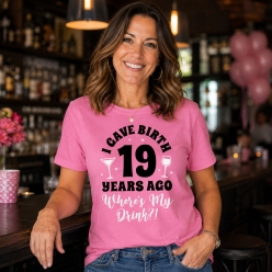 I Gave Birth 19 Years Ago Pink T-shirt