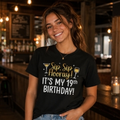 Sip Sip Hooray 19th Birthday Black T-shirt