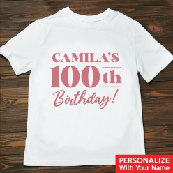 55% OFF: 100th Birthday Pink Personalized T-shirt- Choose Size