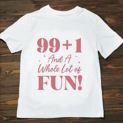 55% OFF: 100th Birthday Whole Lot of Fun Pink T-shirt