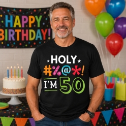 Holy Bleep I'm 50 Black T-shirt