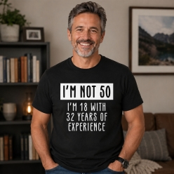 I'm Not 50 Black T-shirt