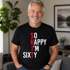 SHIT So Happy I'm 60 Black T-shirt