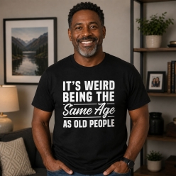 Same Age as Old People Birthday Black T-shirt