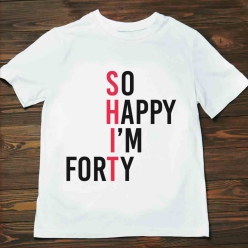 55% OFF: SHIT I'm 40 Funny Birthday T-Shirt