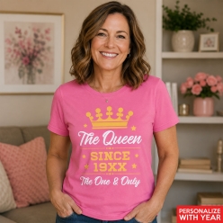 The Queen Since Custom Year Pink T-shirt- Choose Size