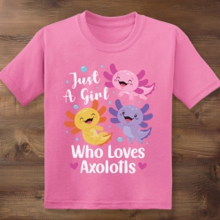 55% OFF: Just a Girl Who Loves Axolotls Pink T-shirt