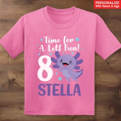 55% OFF: Axolotl Name & Age Personalized Pink T-shirt