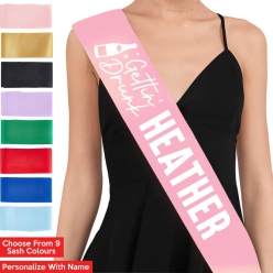 Gettin' Drunk Personalized Sash - Choose Colour