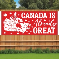 Canada Is Already Great Indoor/Outdoor Vinyl Banner