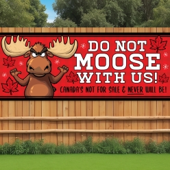 Canada Do Not Moose With Us Indoor/Outdoor Vinyl Banner