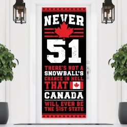 Canada Never 51 Giant Vinyl Vertical Banner
