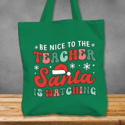 Teacher Santa's Watching Christmas BIG Green Tote