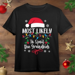 Most Likely To Spoil the Grandkids Black T-shirt