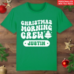 Christmas Morning Crew Custom Name Green T-shirt