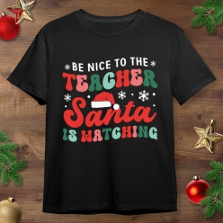 Be Nice to Teacher Santa Black T-shirt