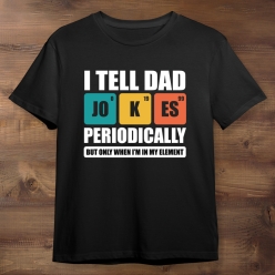I Tell Dad Jokes Periodically Black T-shirt- Choose Size