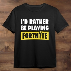 Rather Be Playing Fortnite Black T-shirt- Choose Size