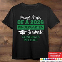 Proud Mom of Grad Custom Black Shirt- Choose A Colour