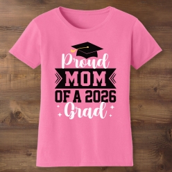 Proud Mom of a Grad Pink T-shirt