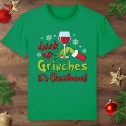 Drink Up Grinches Green TShirt