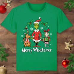 Merry Whatever Grinch Green T-shirt