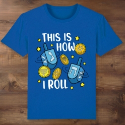 Hanukkah This is How I Roll Blue T-shirt