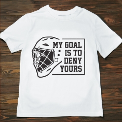 Goalie My Goal is To Deny Yours T-shirt- Choose Size