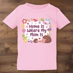 Home is Where My Mom Is Light Pink T-shirt