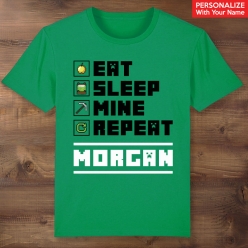 Eat Sleep Mine Personalized Green T-shirt