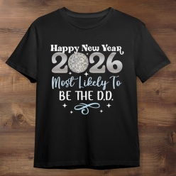 New Years Most Likely To Be D.D. 2026 Black T-shirt