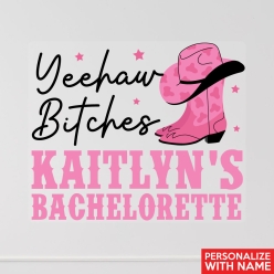 Yee-Haw Bitches Personalized 12