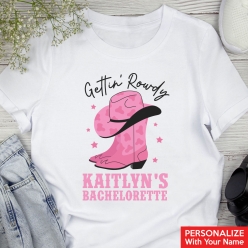 Gettin' Rowdy Bachelorette Personalized T-shirt