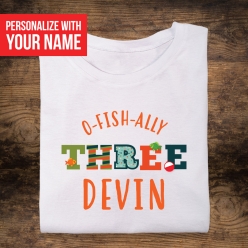 55% OFF: O-Fish-ally THREE Personalized T-shirt- Choose Size