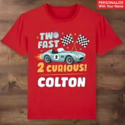 Racing Two Fast Two Curious Personalized Birthday Red T-shirt