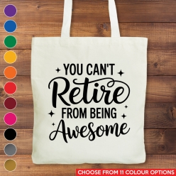 You Cant Retire From Being Awesome 13