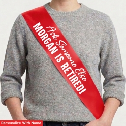Ask Someone Else Retirement Personalized Red Satin Sash w/ White