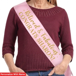 Retirement Fabulous Personalized Light Pink Satin Sash w/ Gold