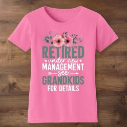 Retired Under New Management Pink T-Shirt