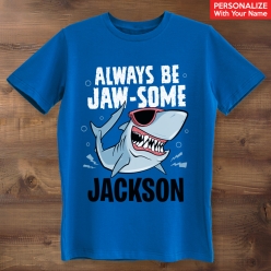 Shark Always Be Jawsome Personalized Blue T-shirt